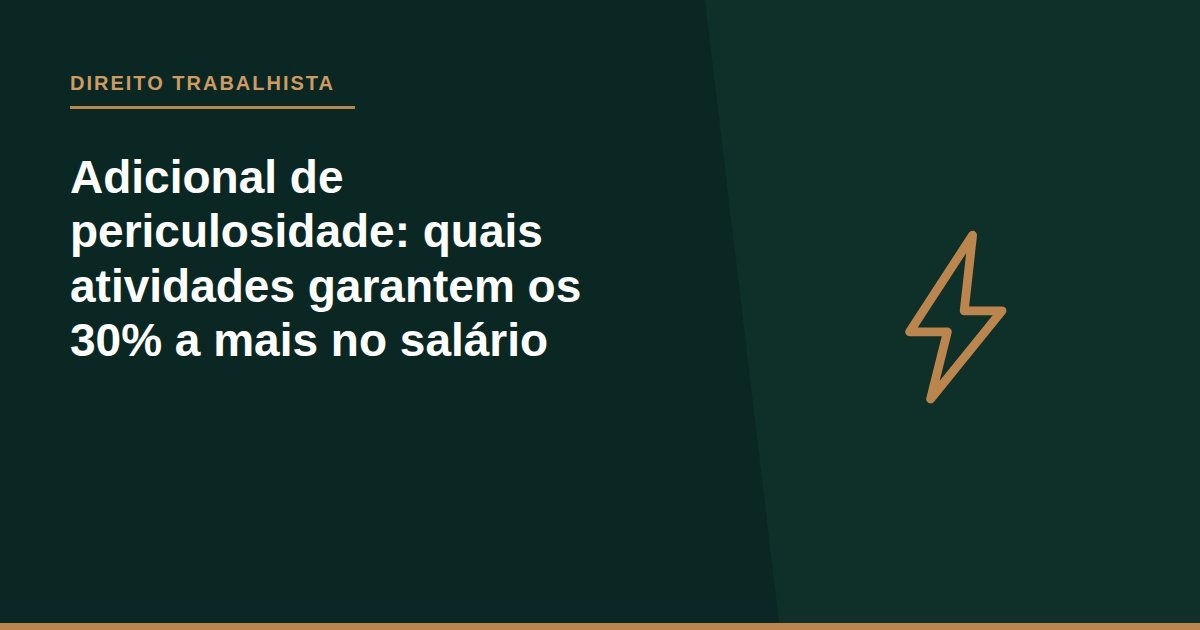 Adicional de periculosidade: quais atividades garantem os 30% a mais no salário