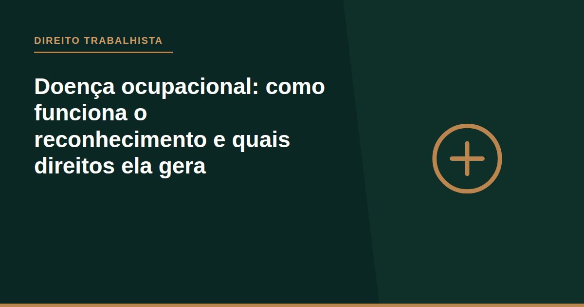 Doença ocupacional: como funciona o reconhecimento e quais direitos ela gera